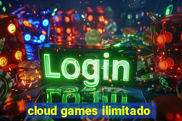 cloud games ilimitado